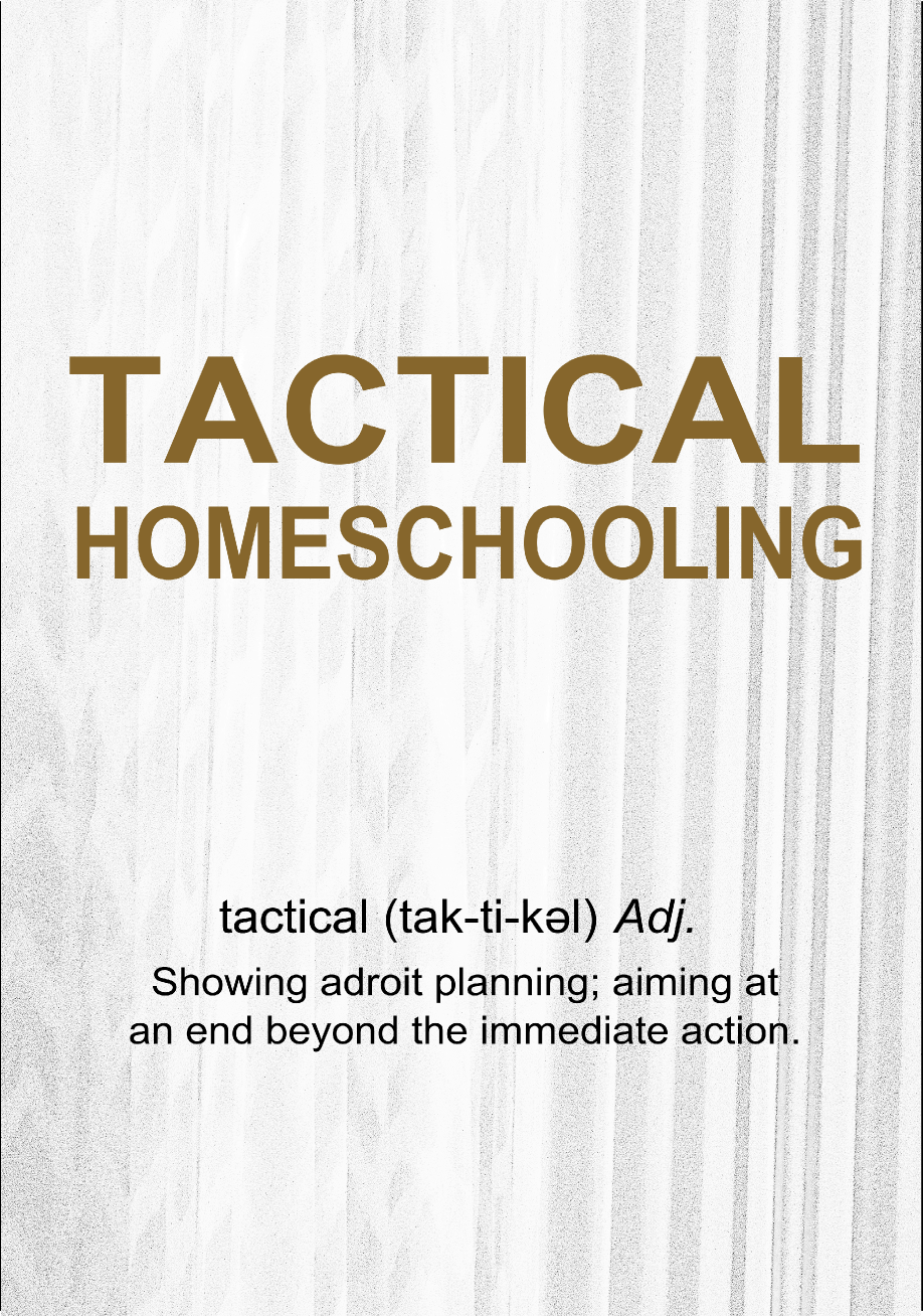 Tactical Homeschooling collected homeschool wisdom strategies save money